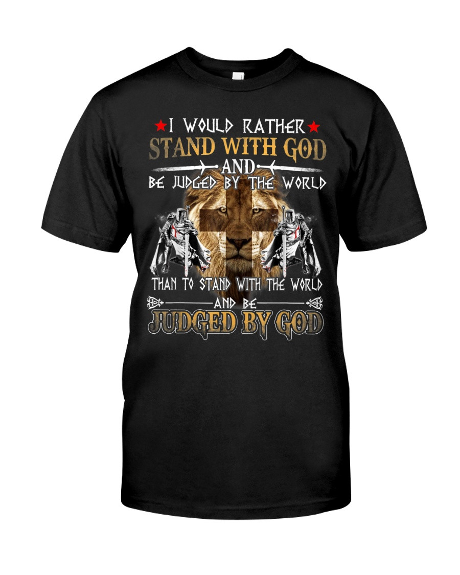 Veteran Shirt, Jesus Christ Lion Cross Knight Shirt, I Would Rather Stand With God T-Shirt