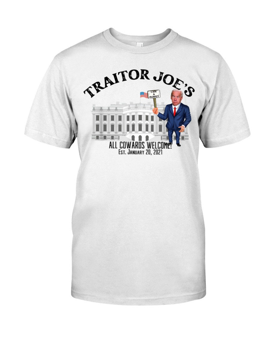 Funny Biden Shirt, Traitor Joe's All Cowards Welcome T-Shirt
