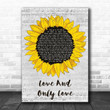 Neil Young Love And Only Love Grey Script Sunflower Song Lyric Art Print - Canvas Print Wall Art Home Decor