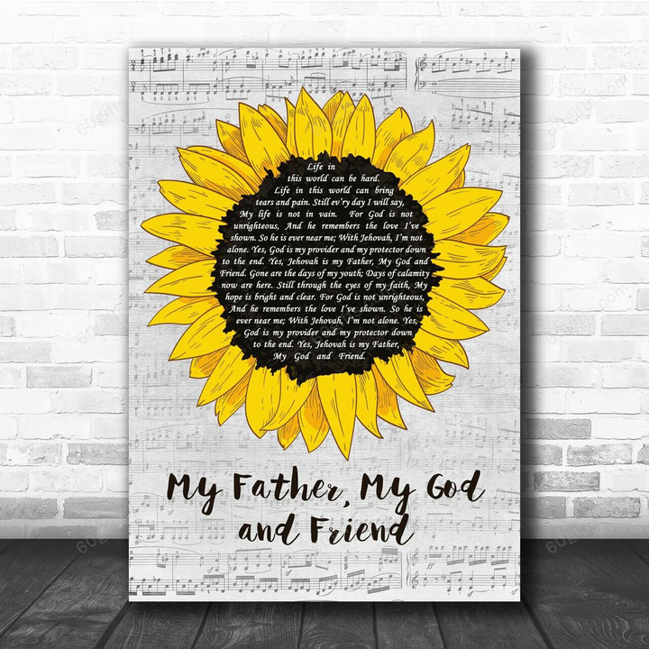 SONG 30 My Father, My God and Friend Grey Script Sunflower Song Lyric Art Print - Canvas Print Wall Art Home Decor
