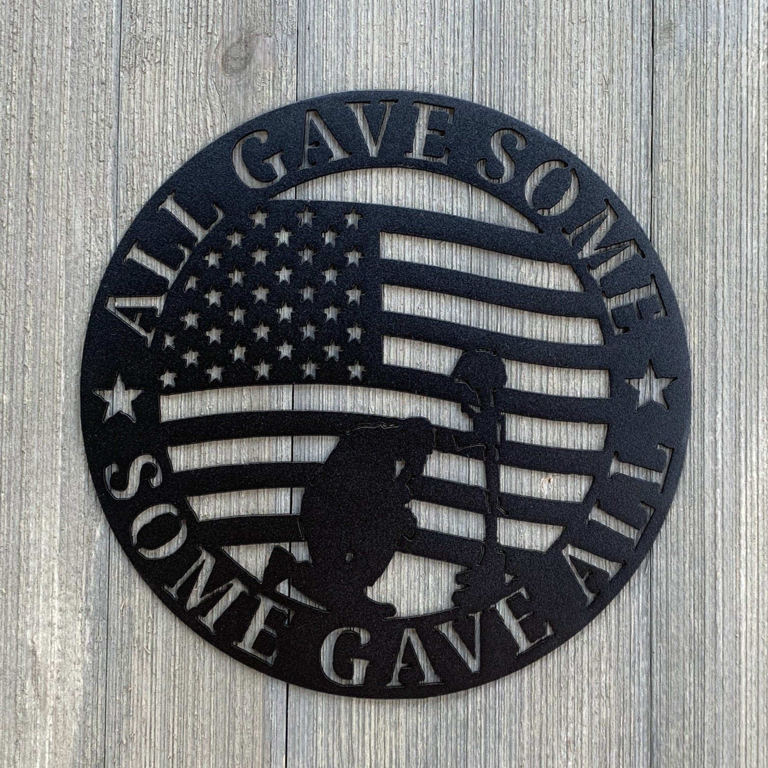 All Gave Some, Some Gave All Metal Sign Cutout, Cut Metal Sign, Wall Metal Art Laser Cut Metal Signs Custom Gift Ideas 12x12IN