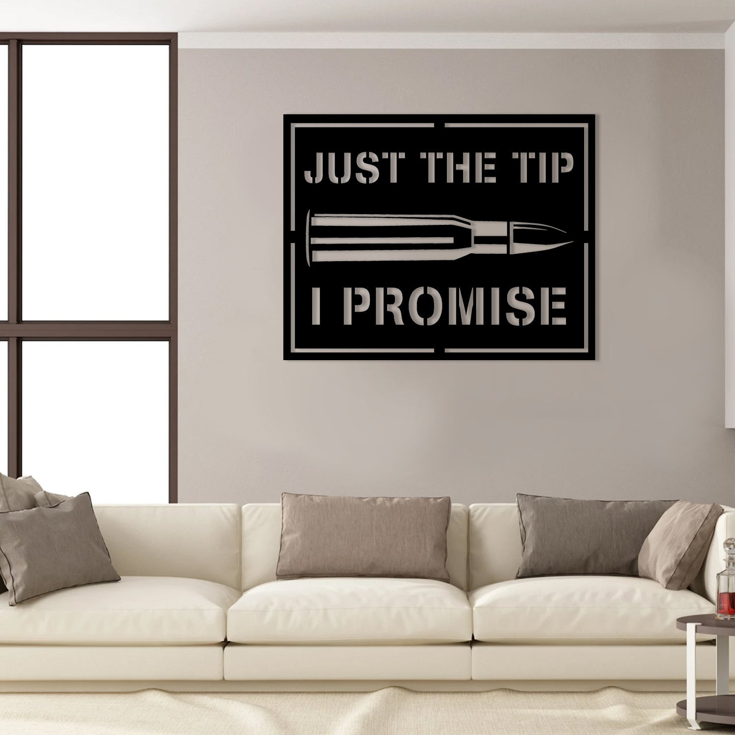Just The Tip I Promise Armory Gun Bullet Military Metal Wall Art, Veterans Day Gift, Metal Laser Cut Metal Signs Custom Gift Ideas 12x12IN