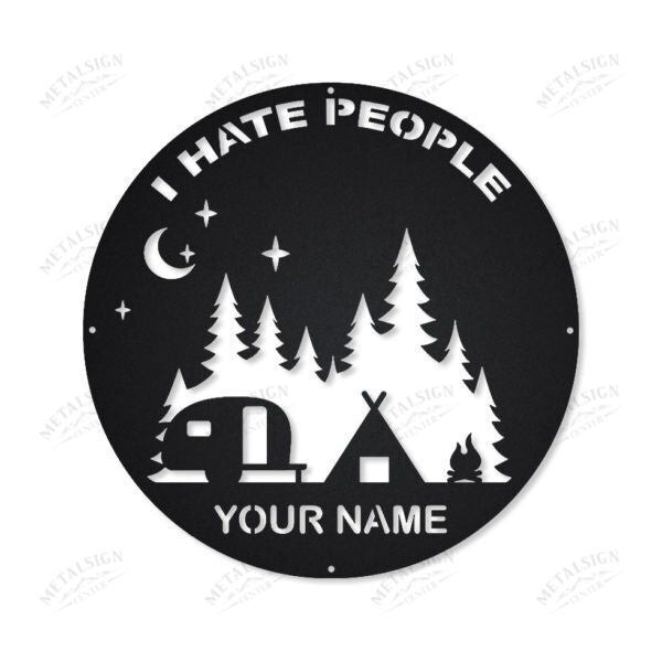 Personalized Camping I Hate People Metal Wall Decor, Cut Metal Sign, Metal Wall Art, Metal House Sign, Metal Laser Cut Metal Signs Custom Gift Ideas 12x12IN