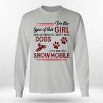 I’m The Type Of This Girl Who Is Perfectly Happy With Dogs And Snowmobile Shirt