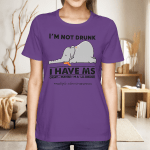 Elephant I’m Not Drunk I Have Ms Okay Maybe I’m A Lil Drunk shirt