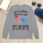 Life Is Short Take A Trip Buy The Horse Eat The Cake Horse