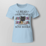 Black Cat I Read So I Don’t Choke People Save A Life Send Books Shirt