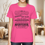 I am a lucky daughter awesome dad you hurt me shirt