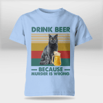 Best cat drink beer because murder is wrong vintage shirt