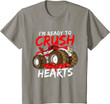 I'm Ready To Crush Hearts Monster Truck Funny Valentines Day T-Shirt