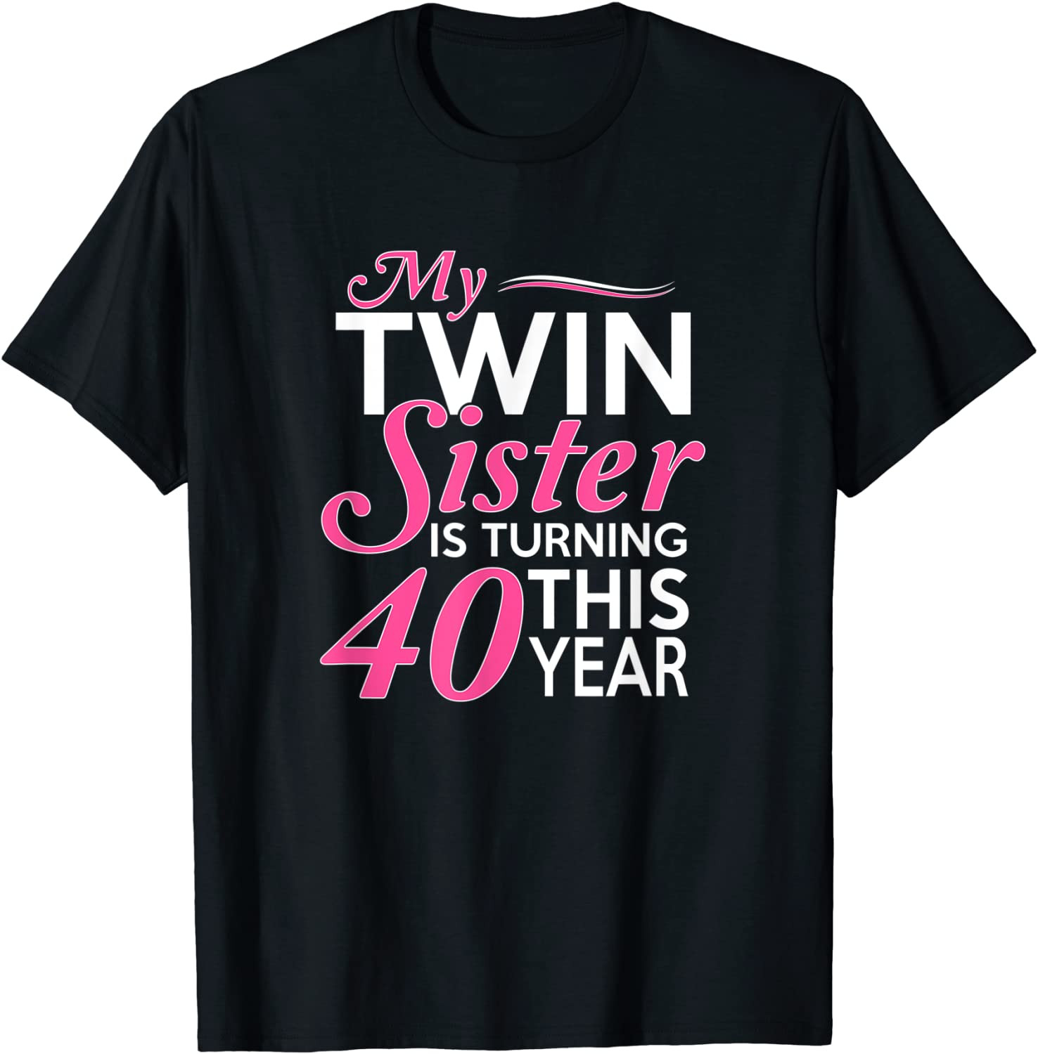 40th Birthday Gifts For Twin Sisters Funny Birth Year T-Shirt