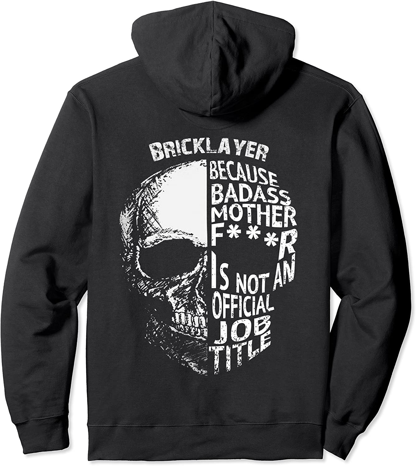 Bricklayer Because Badass Is Not An Official Job Title Pullover Hoodie