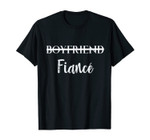 Boyfriend Fiance Engagement Tee Engaged Couples Gift T-Shirt