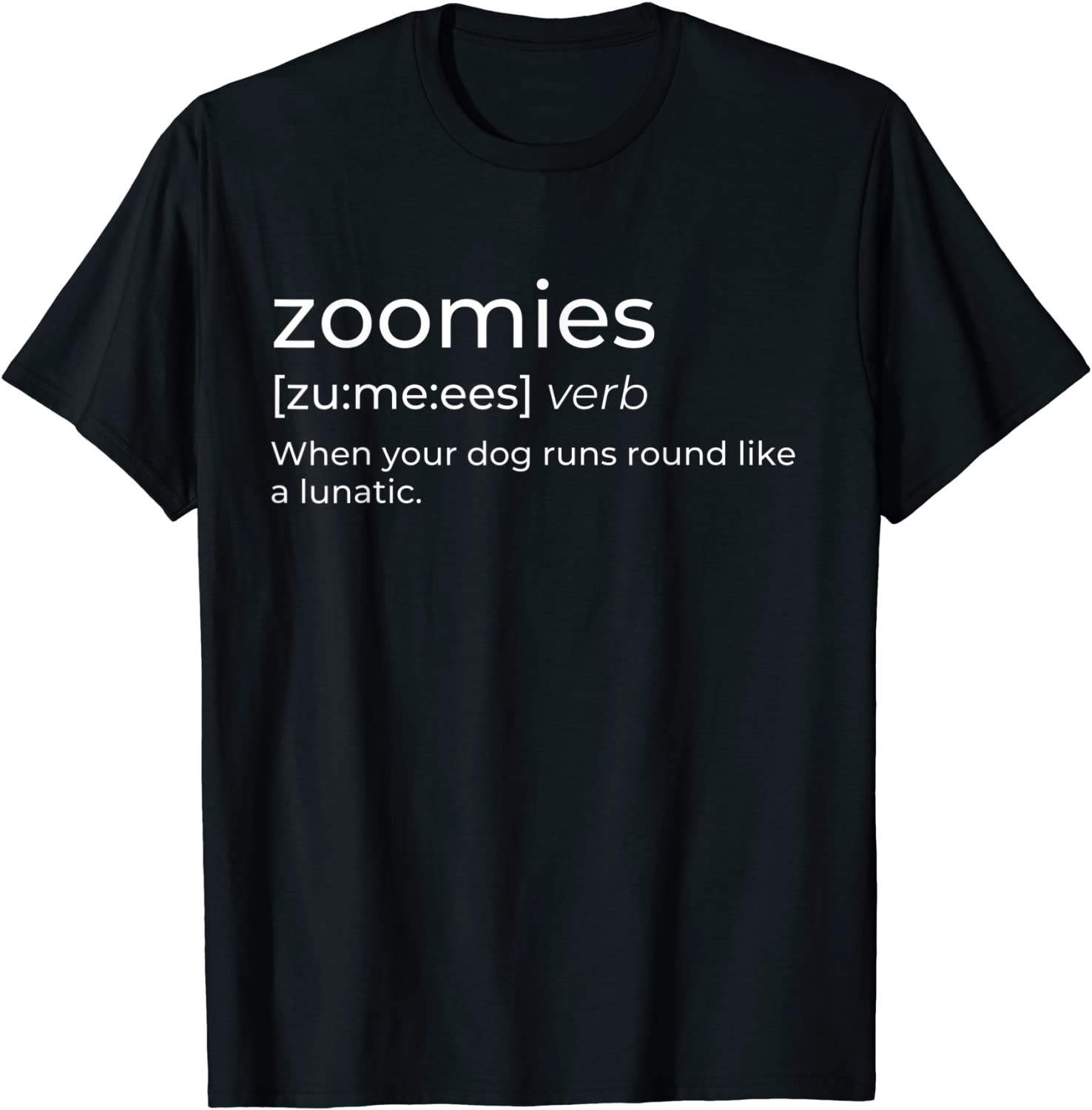 Zoomies Definition, Funny Dog Owner, Dog Lover, Dictionary T-Shirt