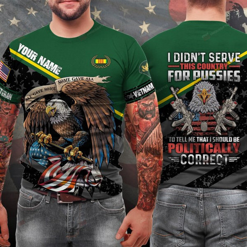 Custom Name And Rank Vietnam Veteran I Didn’t Serve This City For Pussies 3D T-Shirt