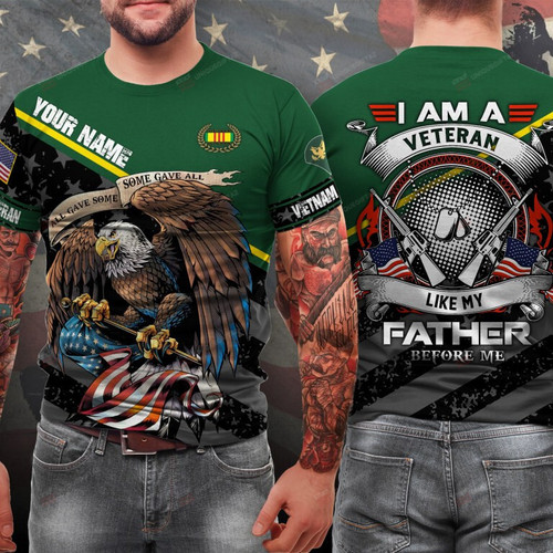 Custom Name And Rank Vietnam Veteran I Am A Veteran Like My Father Before Me 3D T-Shirt