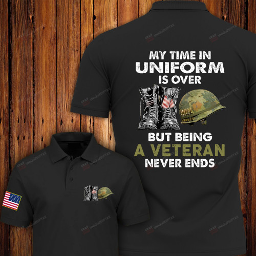 My Time In Uniform Is Over But Being Veteran Never Ends Veteran Premium Polo Shirt