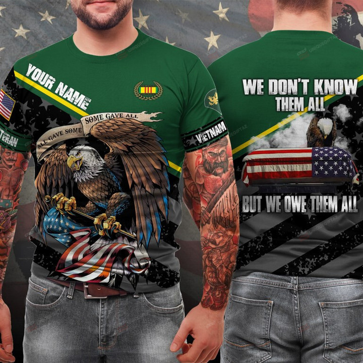 Custom Name And Rank Vietnam Veteran We Don’t Know Them All But We Owe Them All 3D T-Shirt