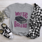 Rap Hiphop Who The Fuck Is This Tshirt