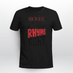 Rap Hiphop Now I'm In The Limelight Cause I Rhyme Tight Tshirt