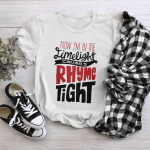 Rap Hiphop Now I'm In The Limelight Cause I Rhyme Tight Tshirt