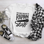 Rap Hiphop I Never Thought It Could Happen, This Rapping Stuff Tshirt
