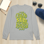 Rap Hiphop And It's Still All Good Tshirt