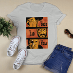 The Good,The Bad,The Ugly Tshirt