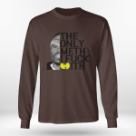Wu-Tang Clan The Only Meth I Fuck With Tshirt