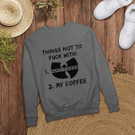 Things not to FUCK with Wu-tang and my COFFEE Tshirt