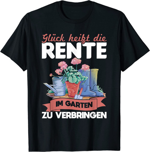 Tolles Garten Gartenzeit Spruch Rentnerin Rentner Gärtnerin T-Shirt