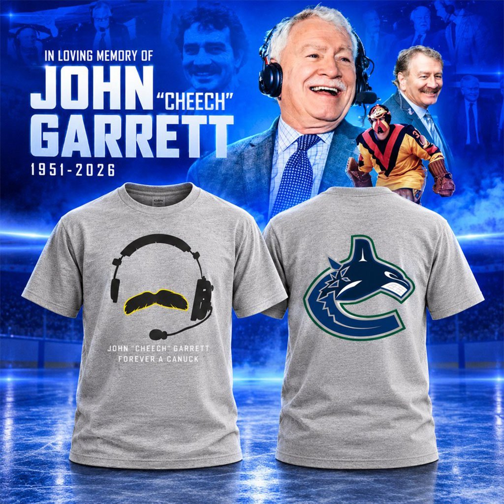John Cheech Garrett Forever A Canuck T-Shirt Honor The Legacy Shirt RIP John Garrett Merch