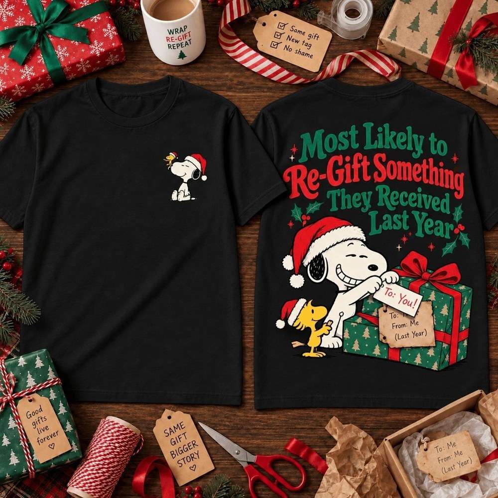 Snoopy Most Likely To Regift Christmas Presents Shirt Funny Snoopy Christmas Gear Gift Ideas