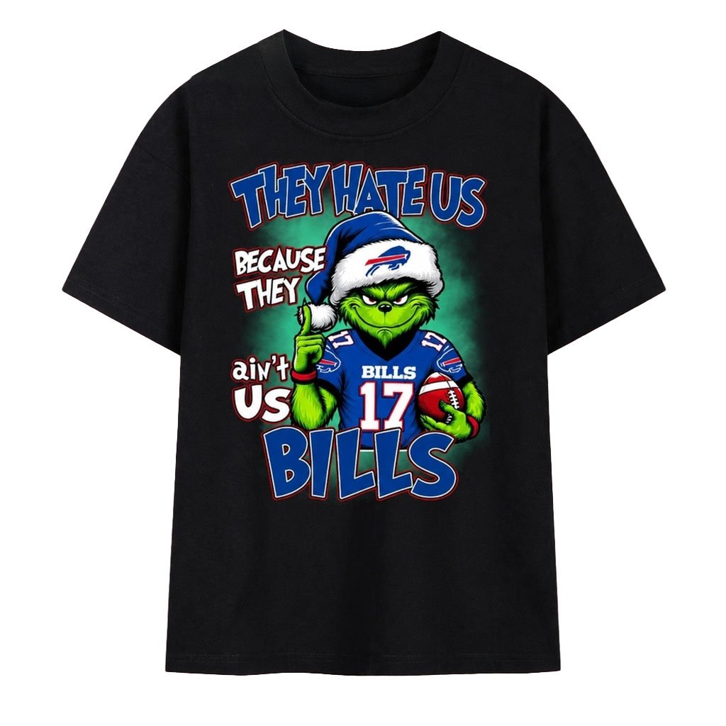 Buffalo Bills Merch They Hate Us Because They Ain't Us Bills Grinch Christmas 2026 T-Shirt Gift