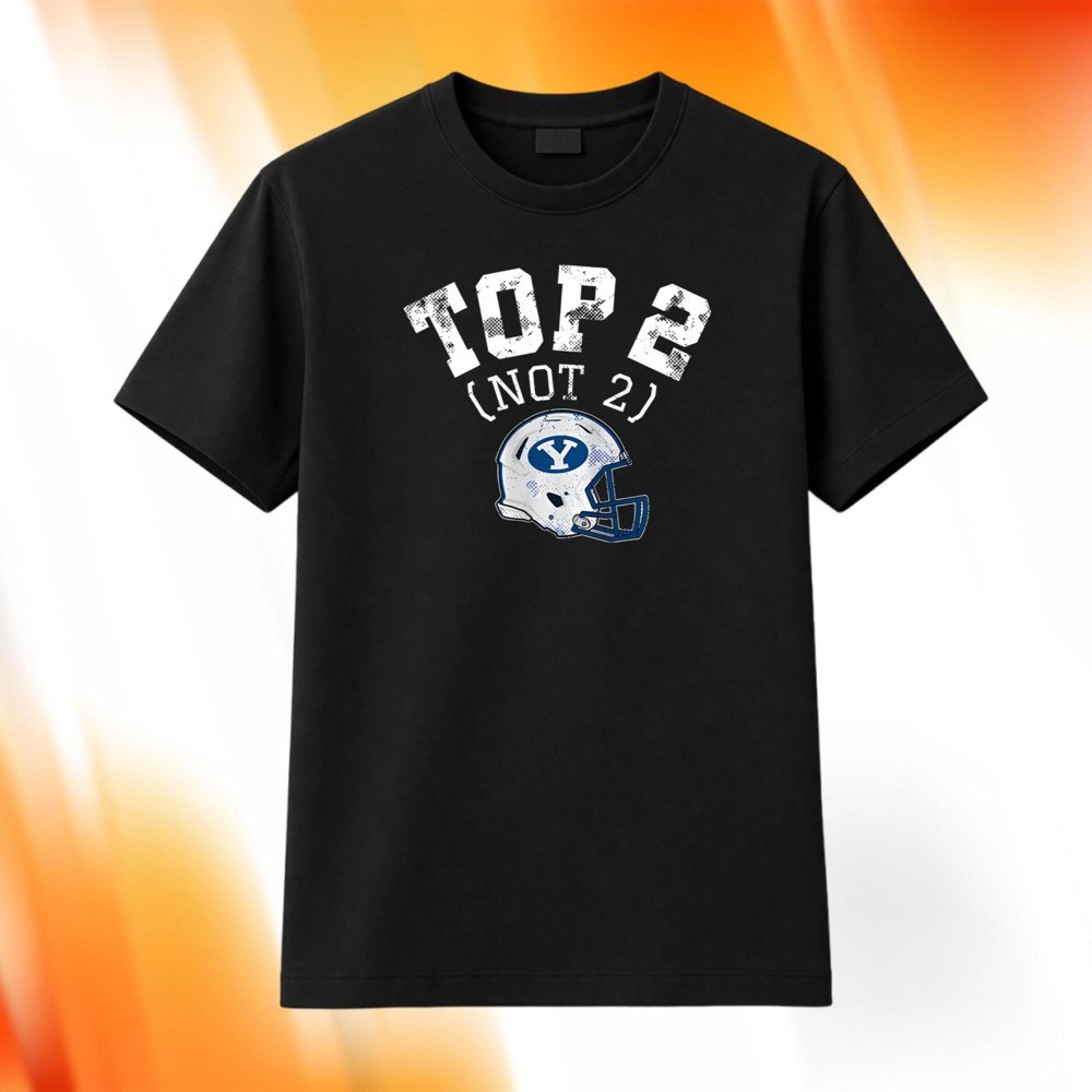 BYU Cougars Merch Top 2 And Not 2 Shirt BYU Cougars Apparel Gifts For Football Lovers