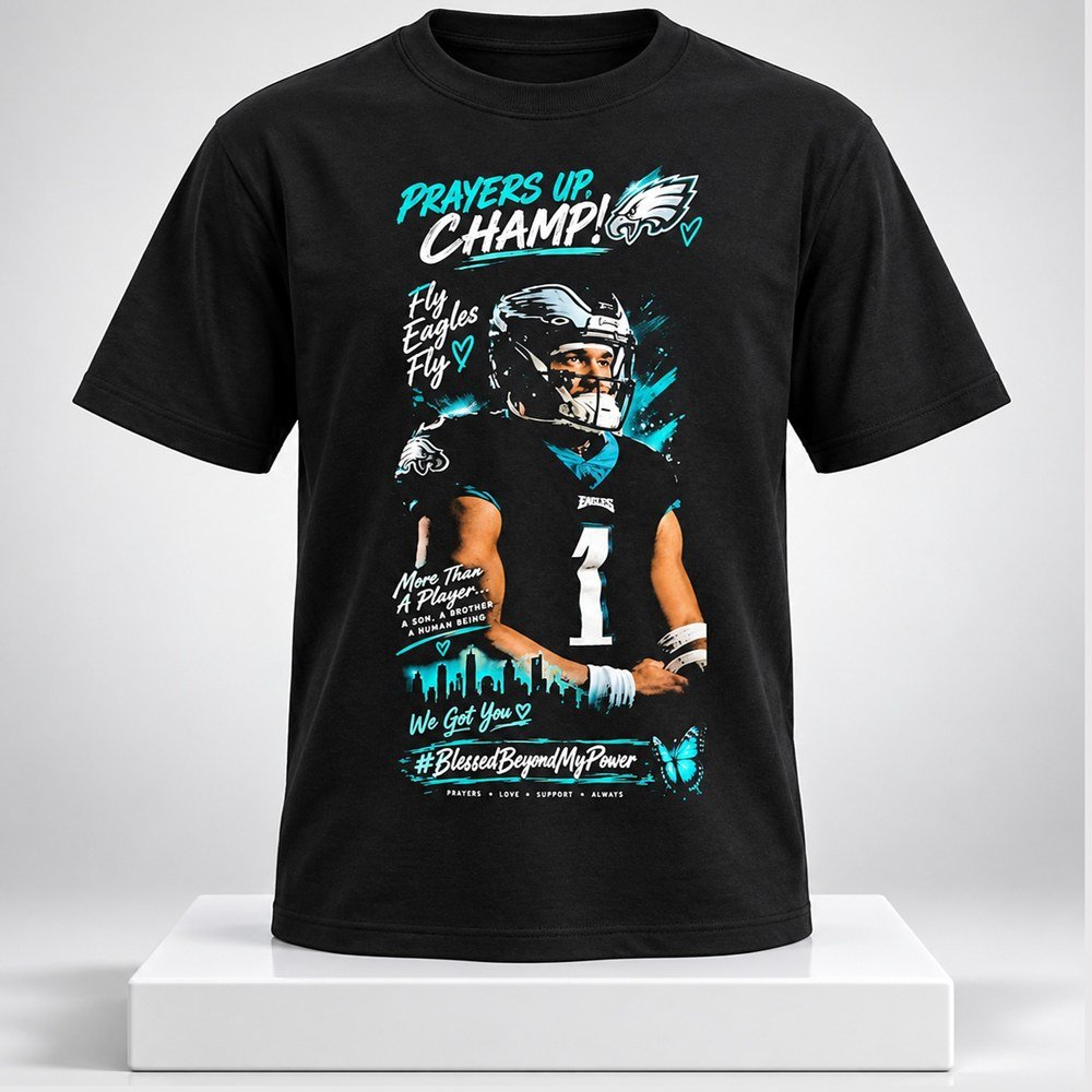 Philadelphia Eagles Merch Prayers Up Champ Shirt Jalen Hurts Outfit Gifts For Jalen Hurts Lovers