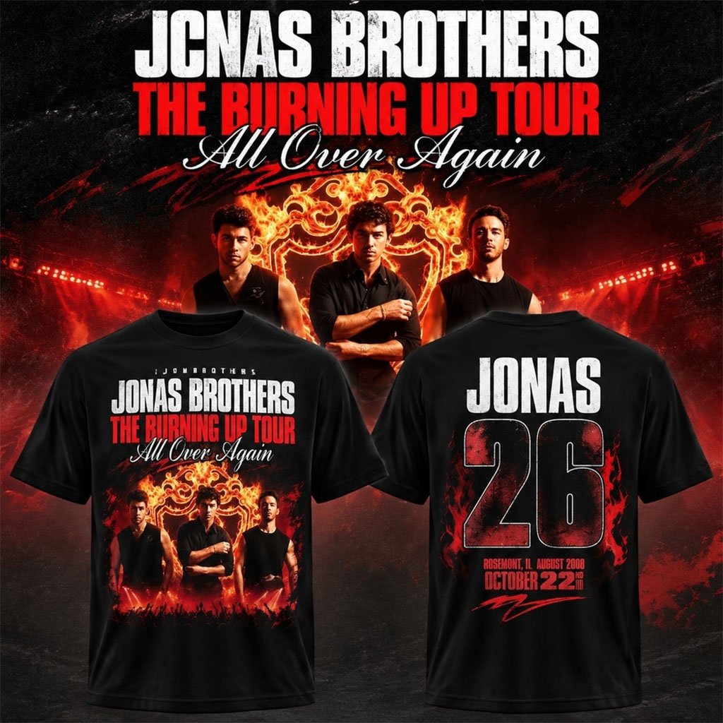 Jonas Brothers Burning Up All Over Again Rosemont IL City T-Shirt Jonas Brothers Merch Fans Gifts