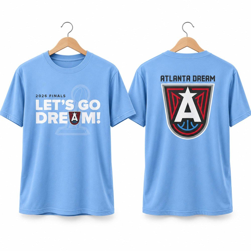 2026 Atlanta Dream Merch Finals Let's Go Dream Blue Shirt Gifts For Basketball Fan