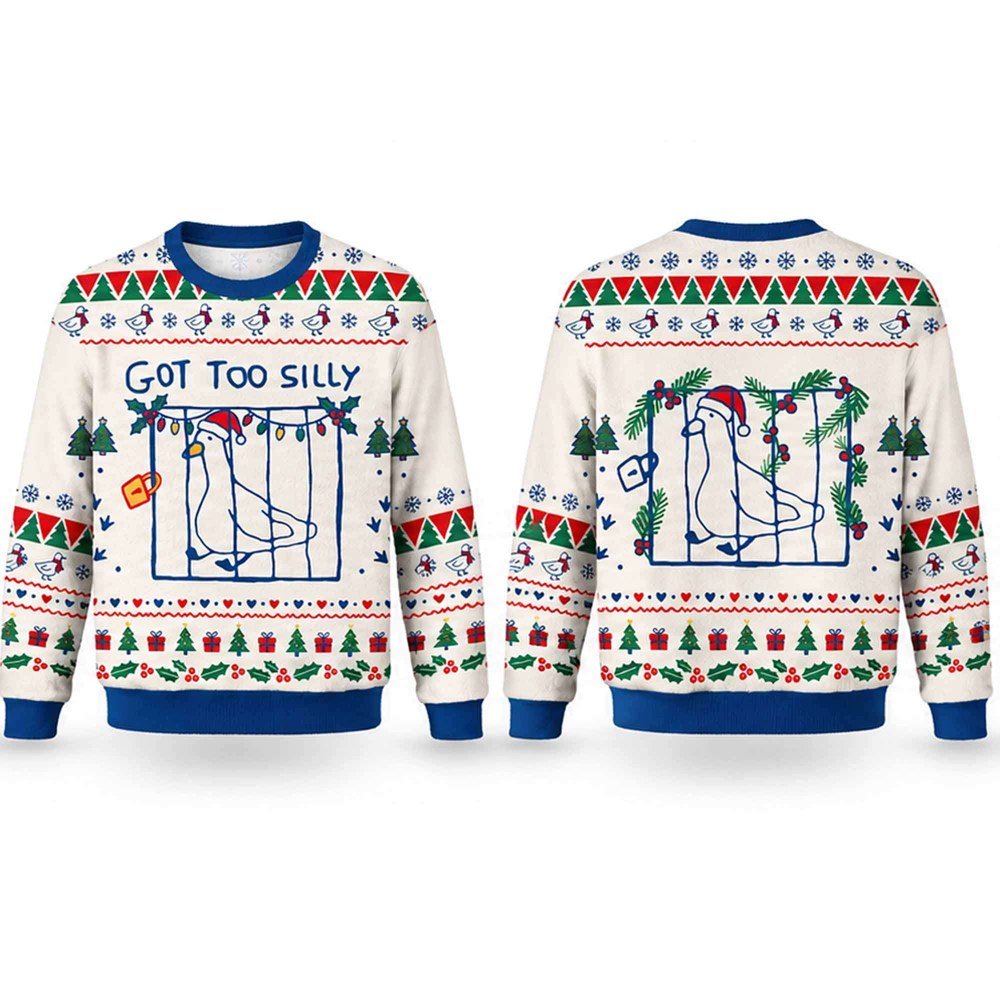 Got Too Silly Goose Ugly Christmas Sweater Cold Weather Clothes Xmas Gifts For Him