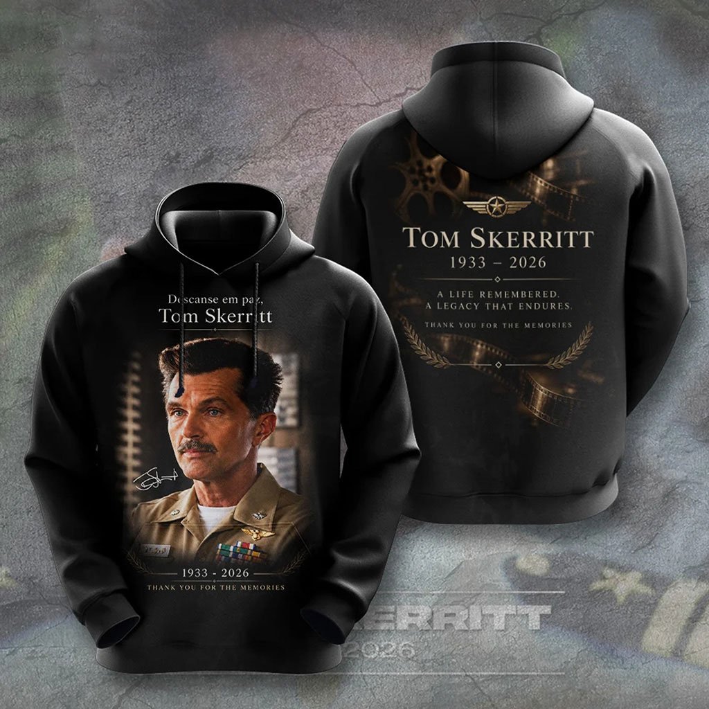 Top Gun X Tom Skerritt 1933-2026 Hoodie A Legacy That Endures Tom Skerritt Merch RIP Gifts