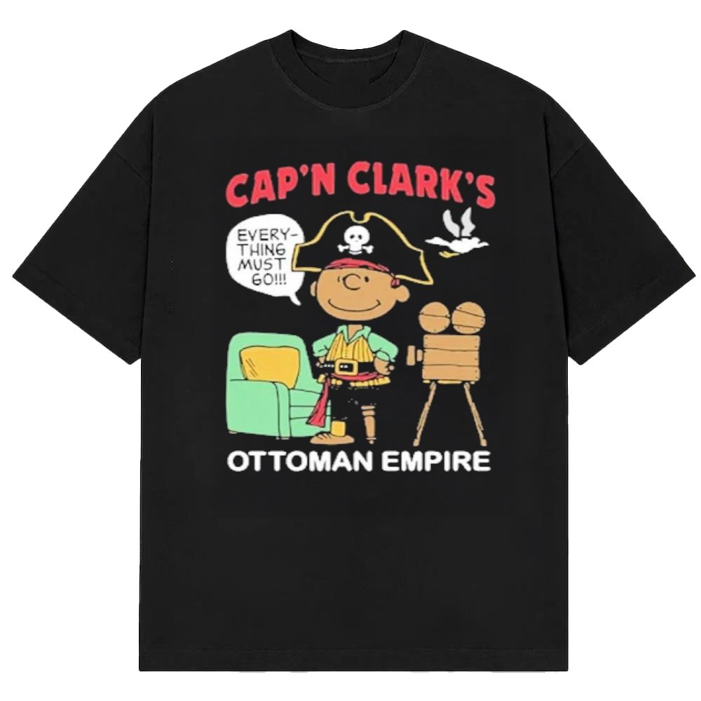 Cap’n Clark’s Ottoman Empire Everything Must Go T-Shirt Unique Gifts For Cartoon Lovers