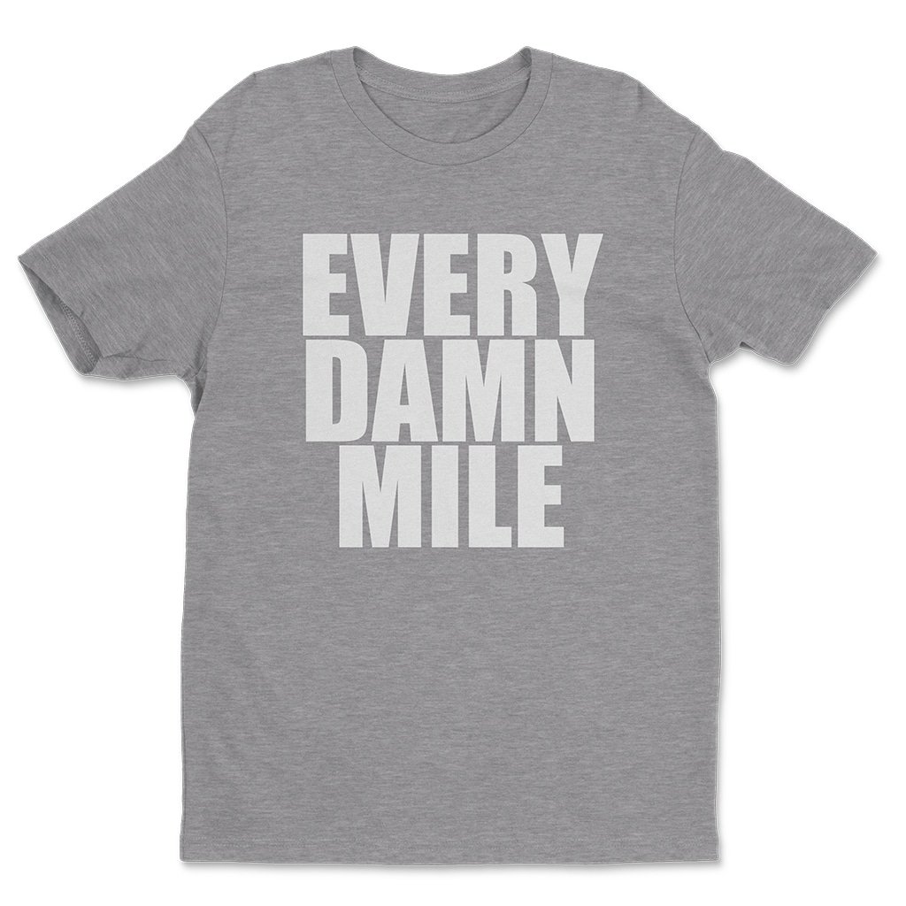 Every Damn Mile T-Shirt Del Where's The Money Clothes Shirt BEst Gift For Him