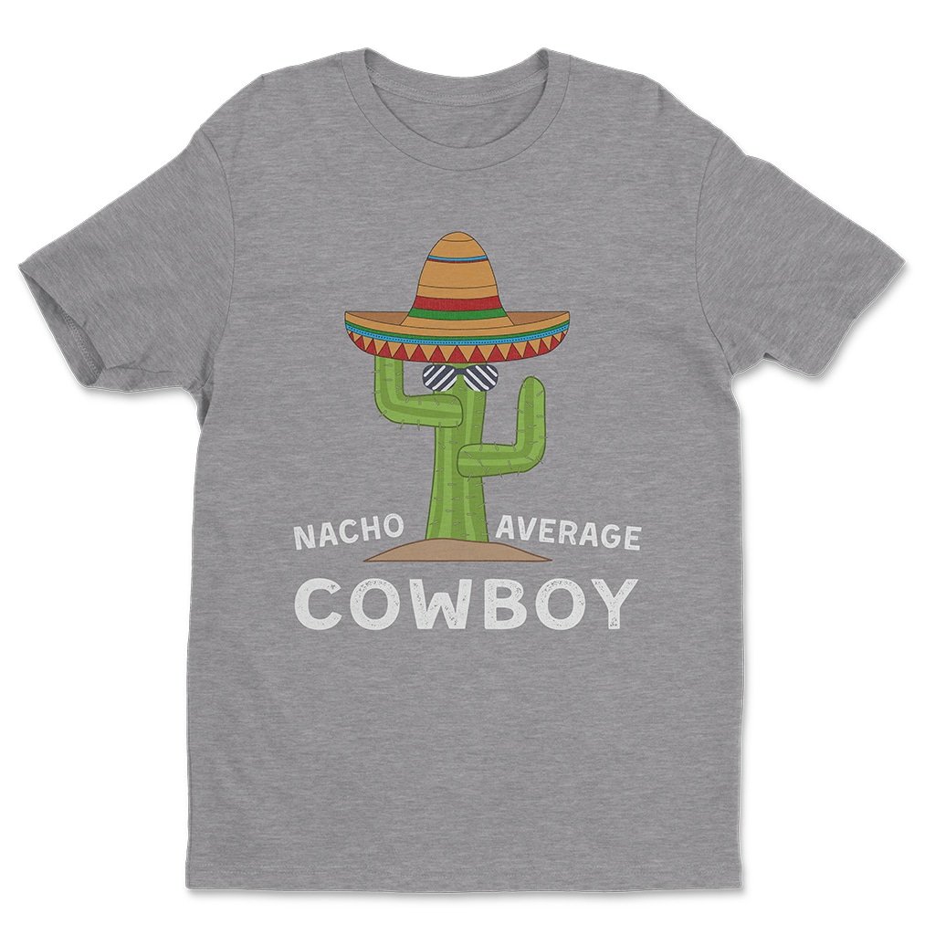 Nacho Average Cowboy T-Shirt Bill Pickett Bunkd Apparel Shirt Best Gift Ideas